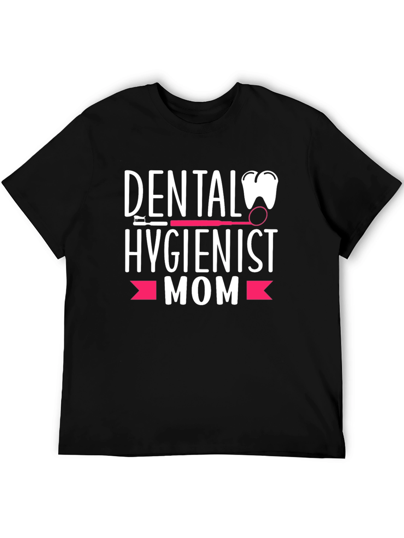Dental Hygienist Mom T-Shirt - Perfect Gift!