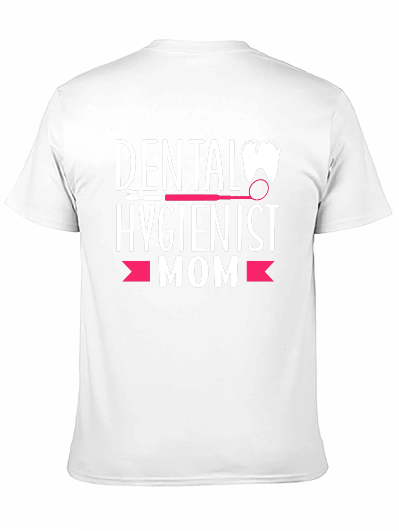 Dental Hygienist Mom T-Shirt - Perfect Gift!