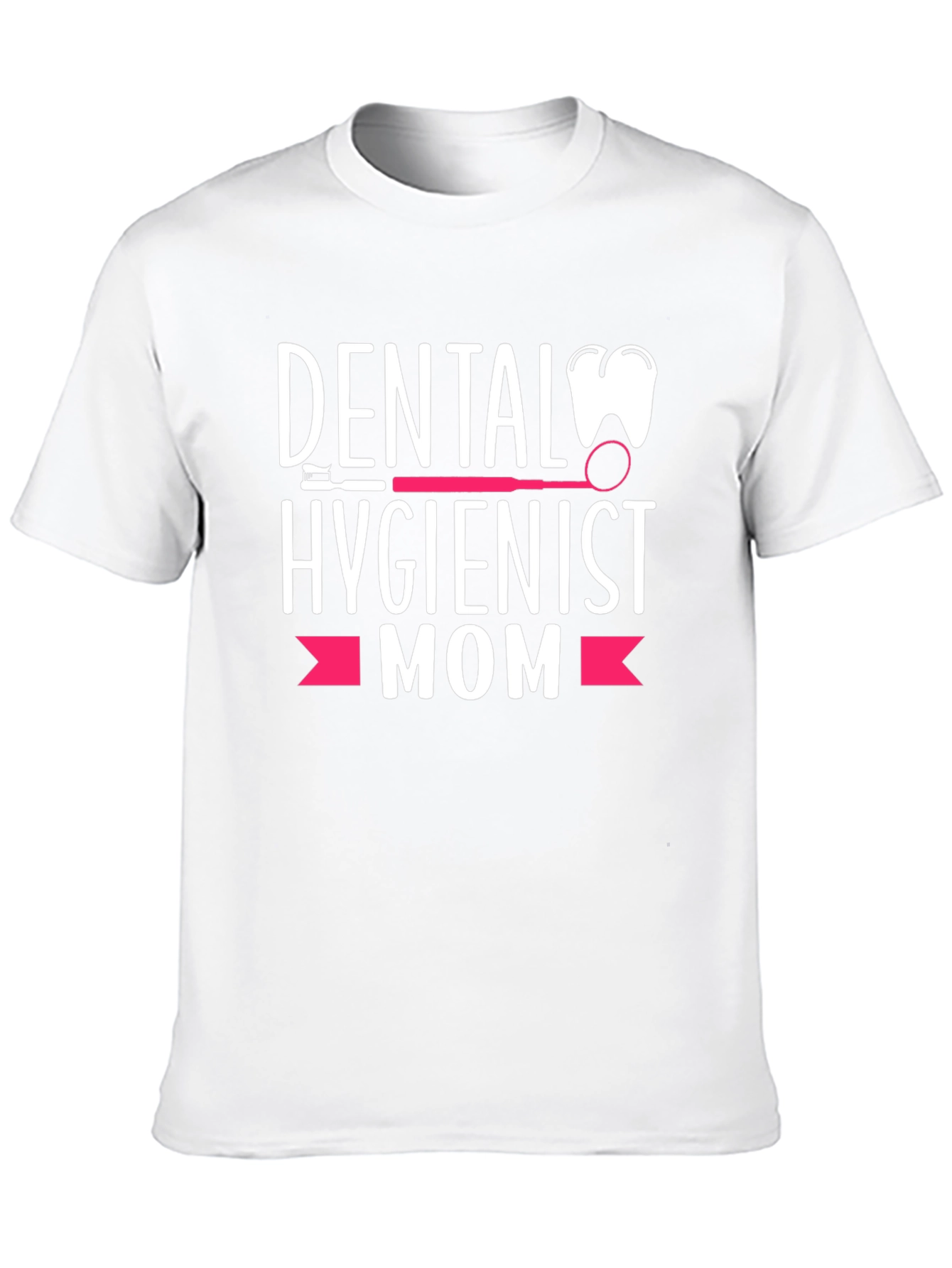 Dental Hygienist Mom T-Shirt - Perfect Gift!