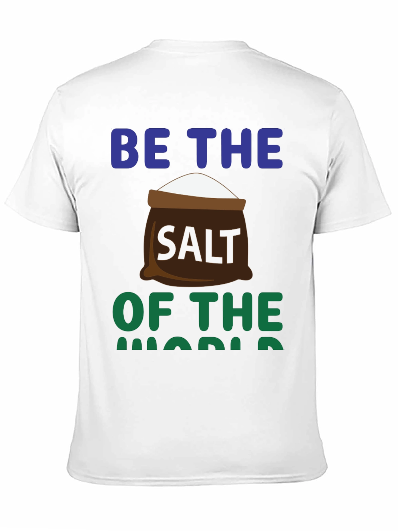 Be the Salt of the World T-Shirt