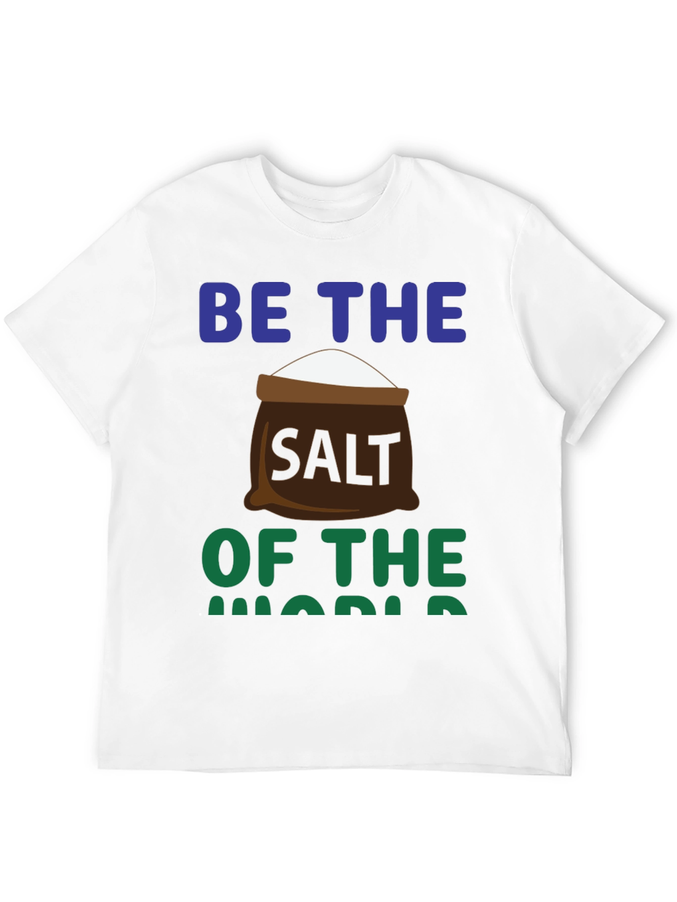 Be the Salt of the World T-Shirt