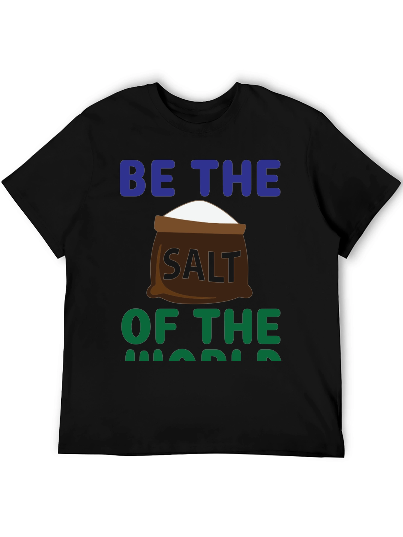 Be the Salt of the World T-Shirt