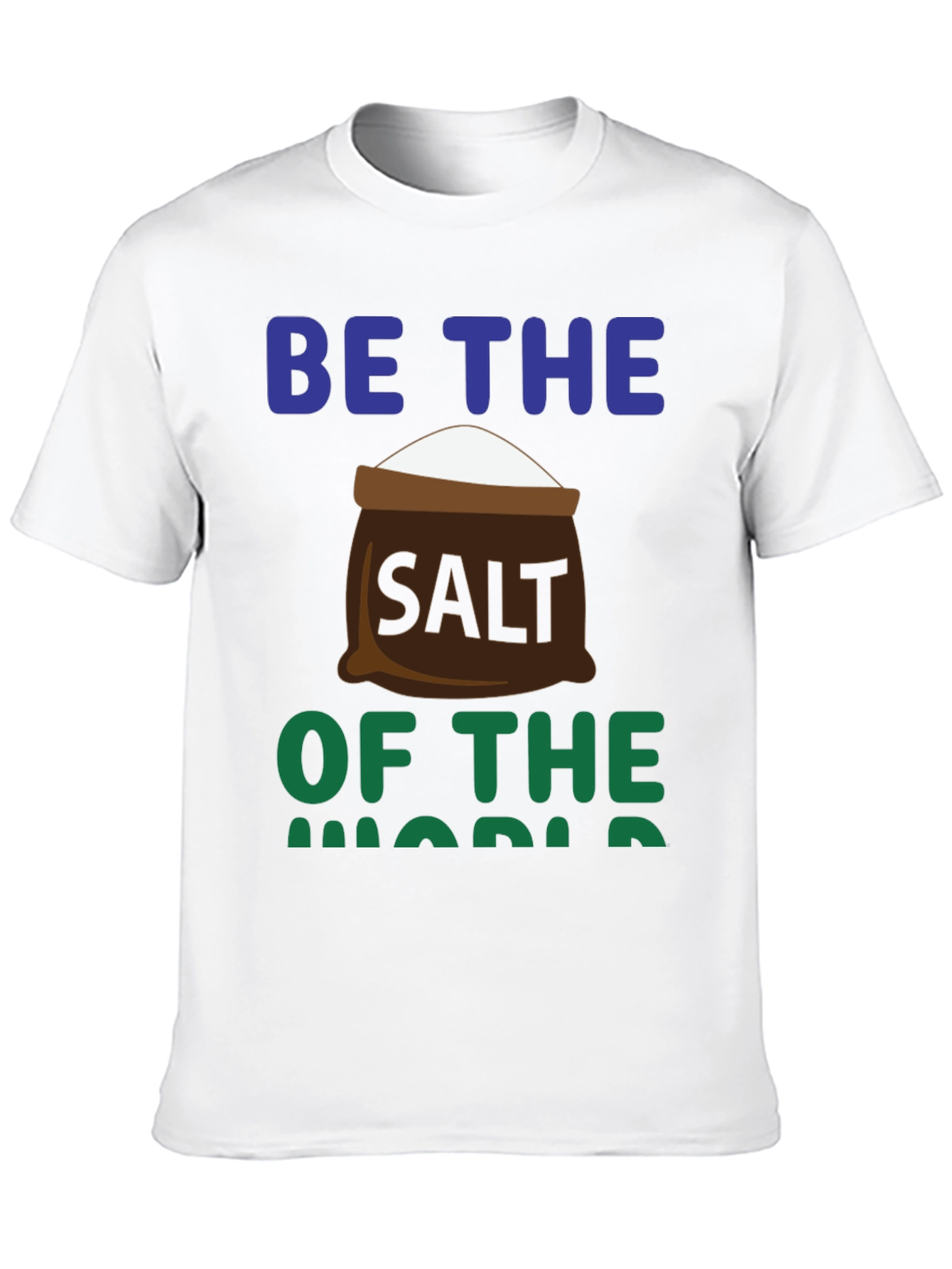 Be the Salt of the World T-Shirt