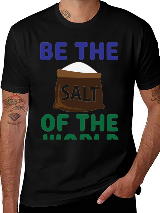 Be the Salt of the World T-Shirt