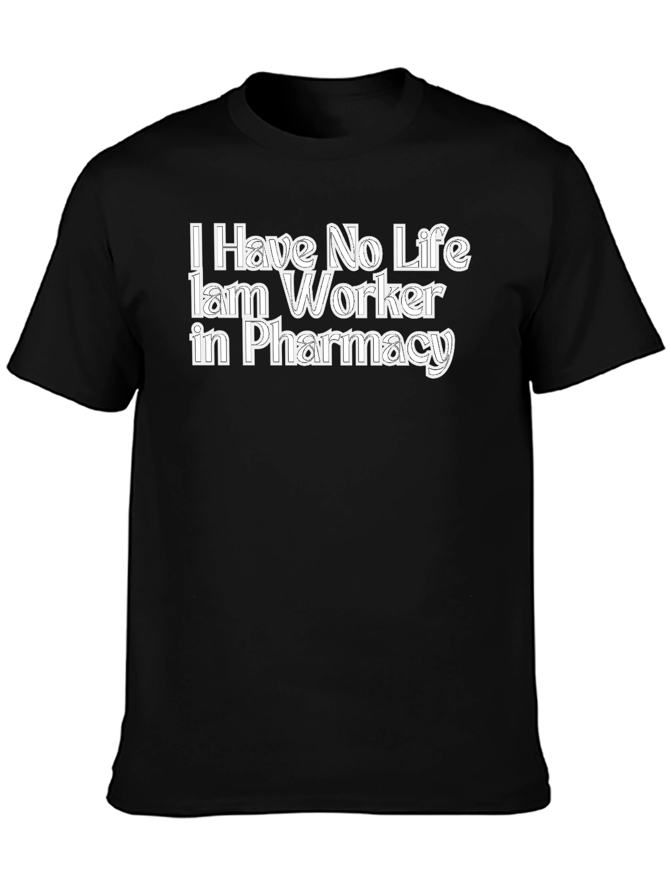 Pharmacy Worker T-Shirt Funny No Life Job Tee