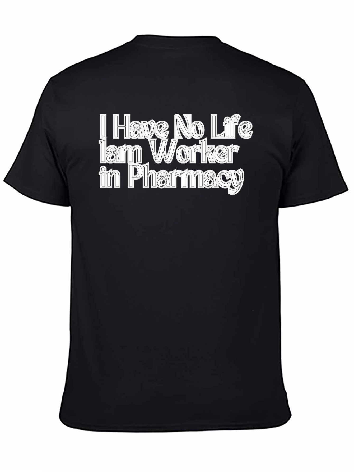Pharmacy Worker T-Shirt Funny No Life Job Tee