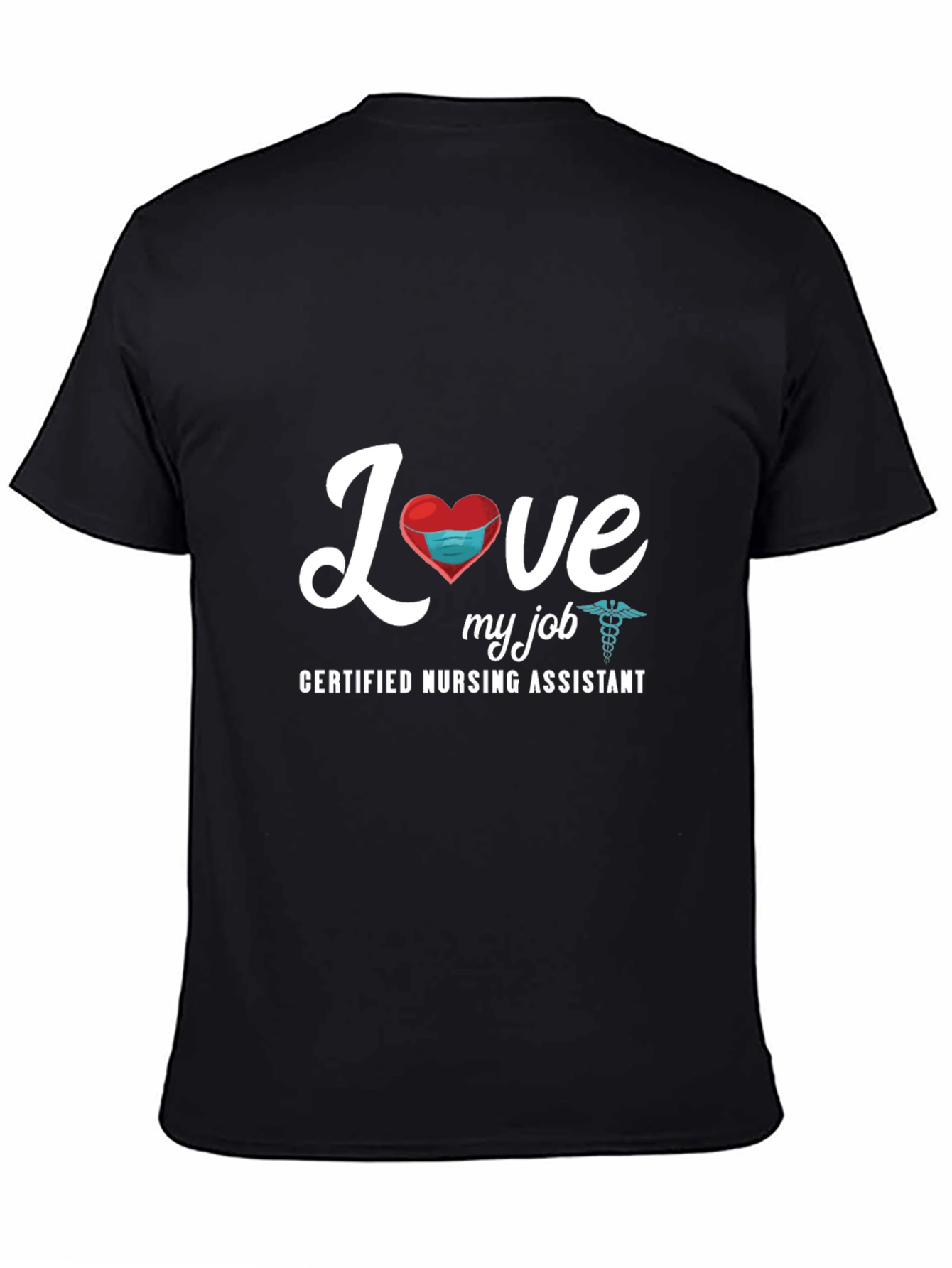 Love My Job Certified Nursing Assistant Black T-Shirt