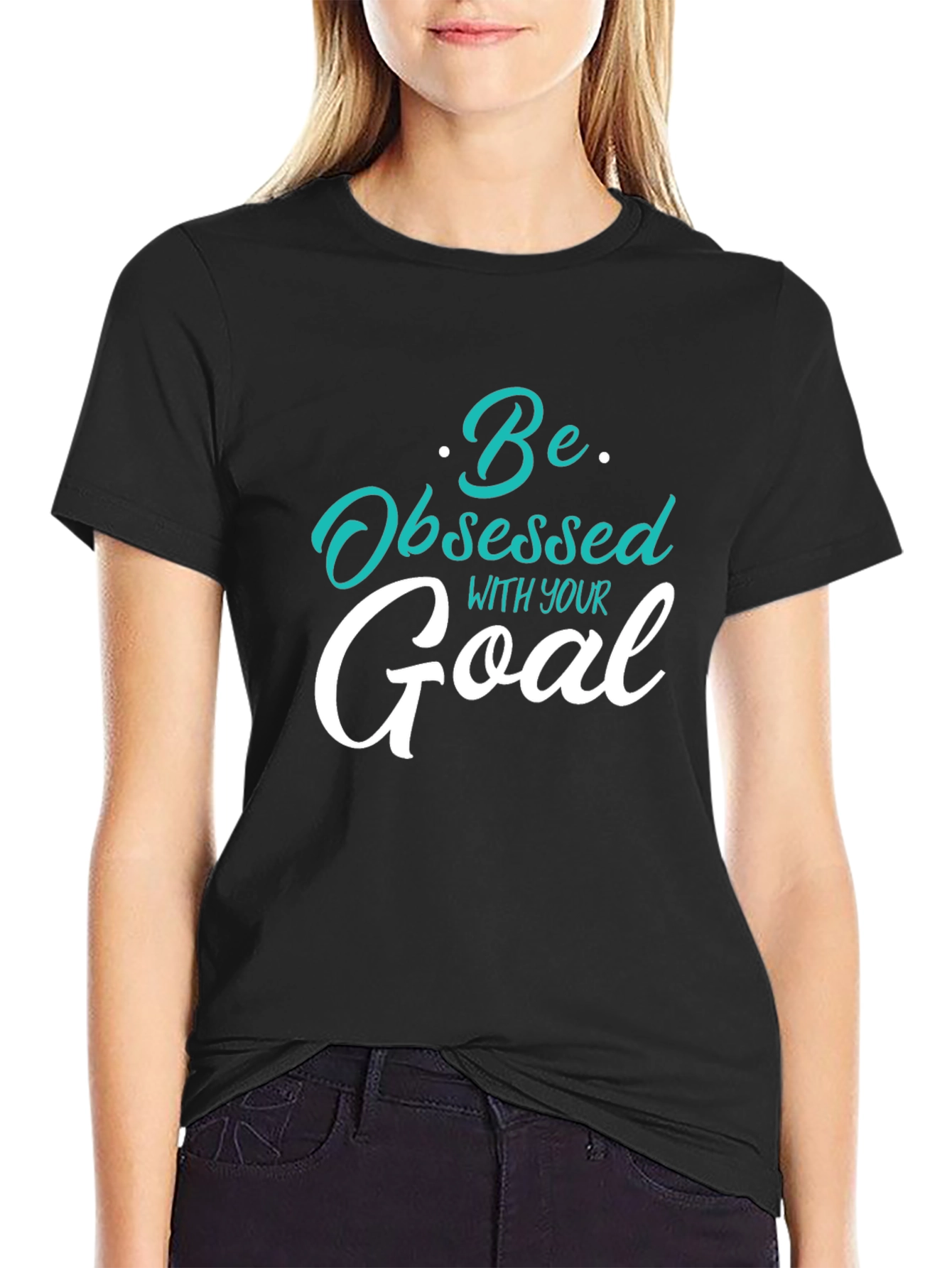 Motivational Graphic Tee - Be Obsessed With Your Goal