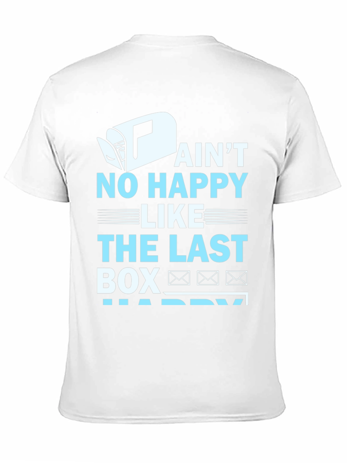 Aint No Happy Like Last Box T-Shirt