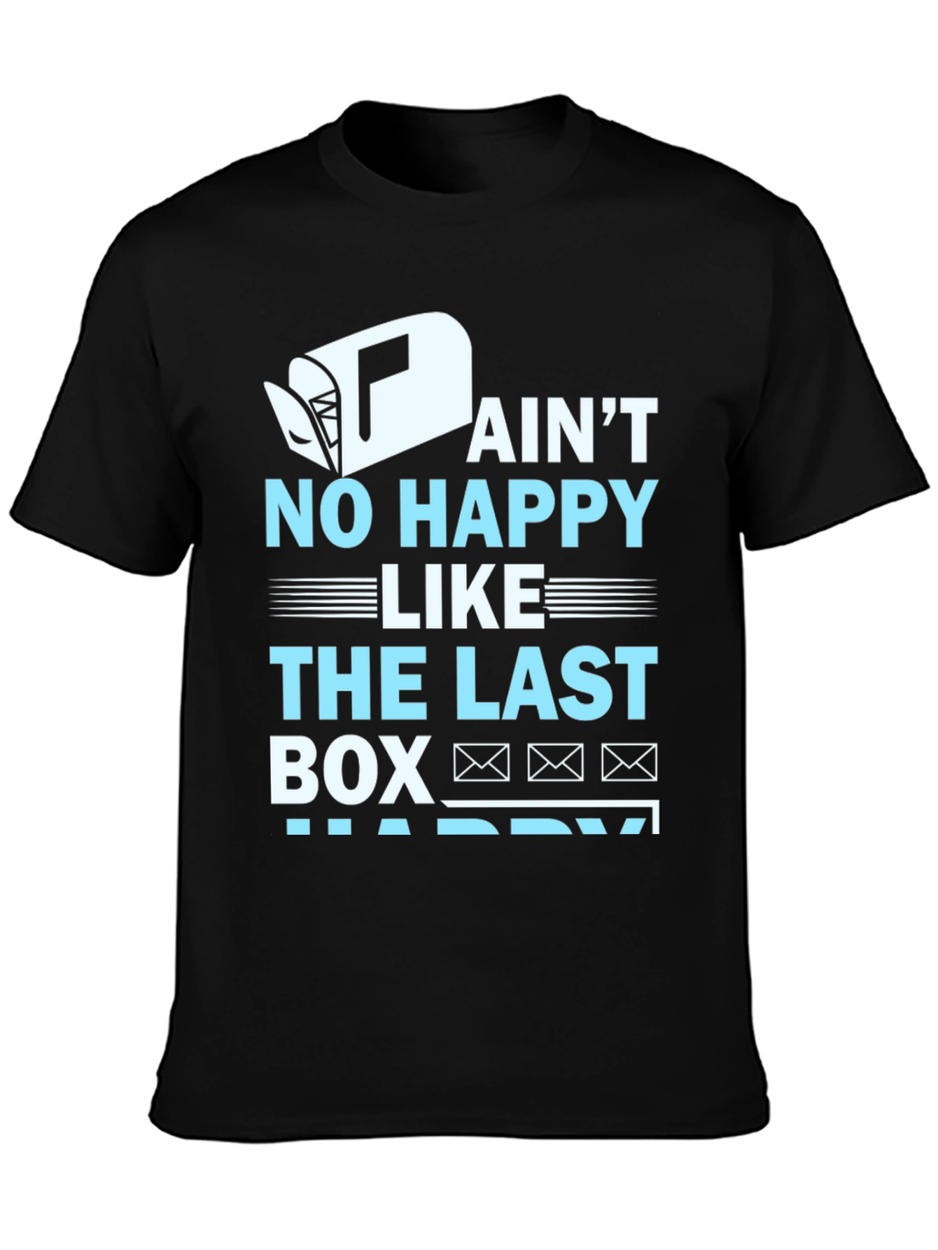 Aint No Happy Like Last Box T-Shirt