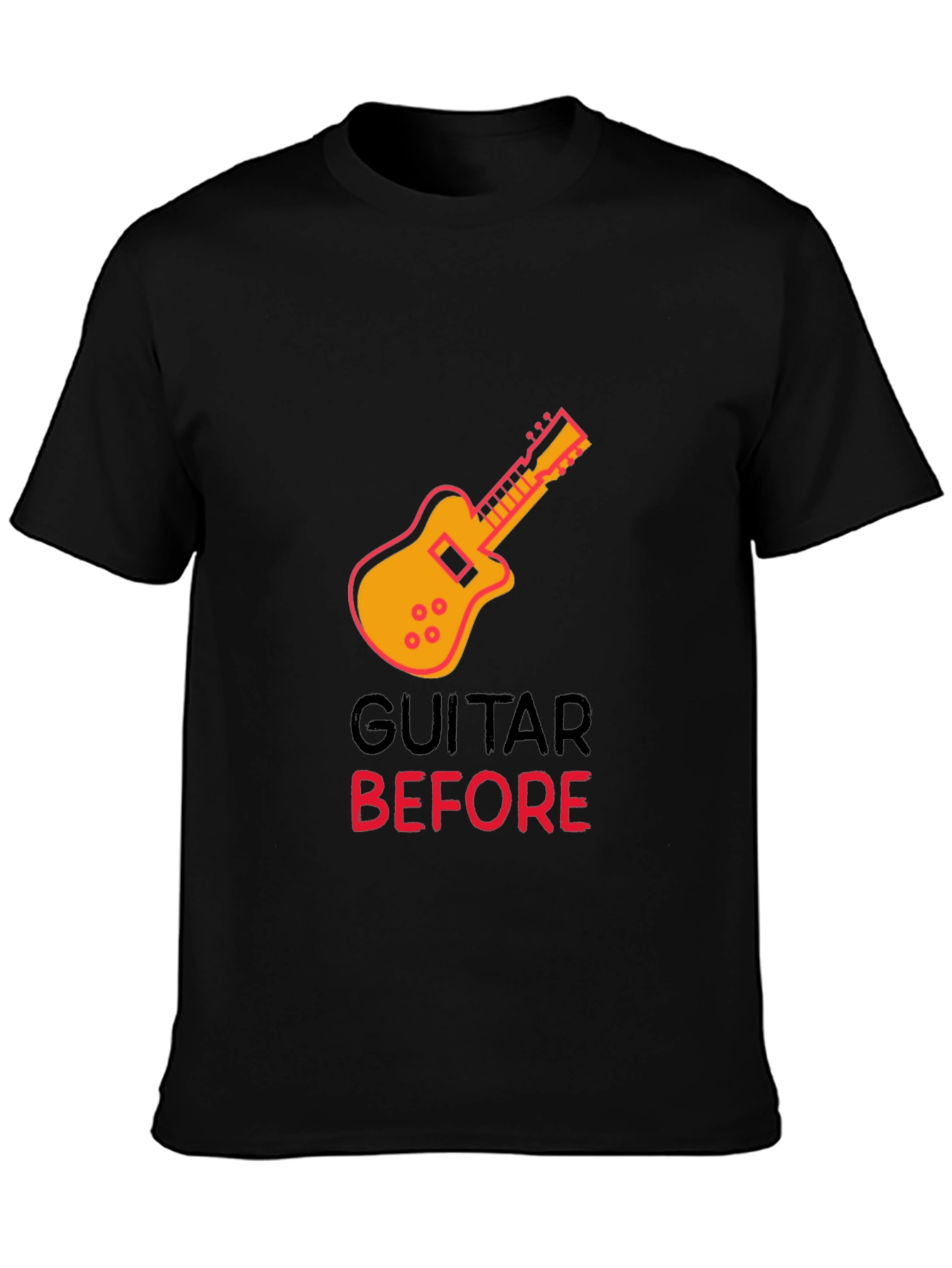 Guitar Before T-Shirt - Musician Tee