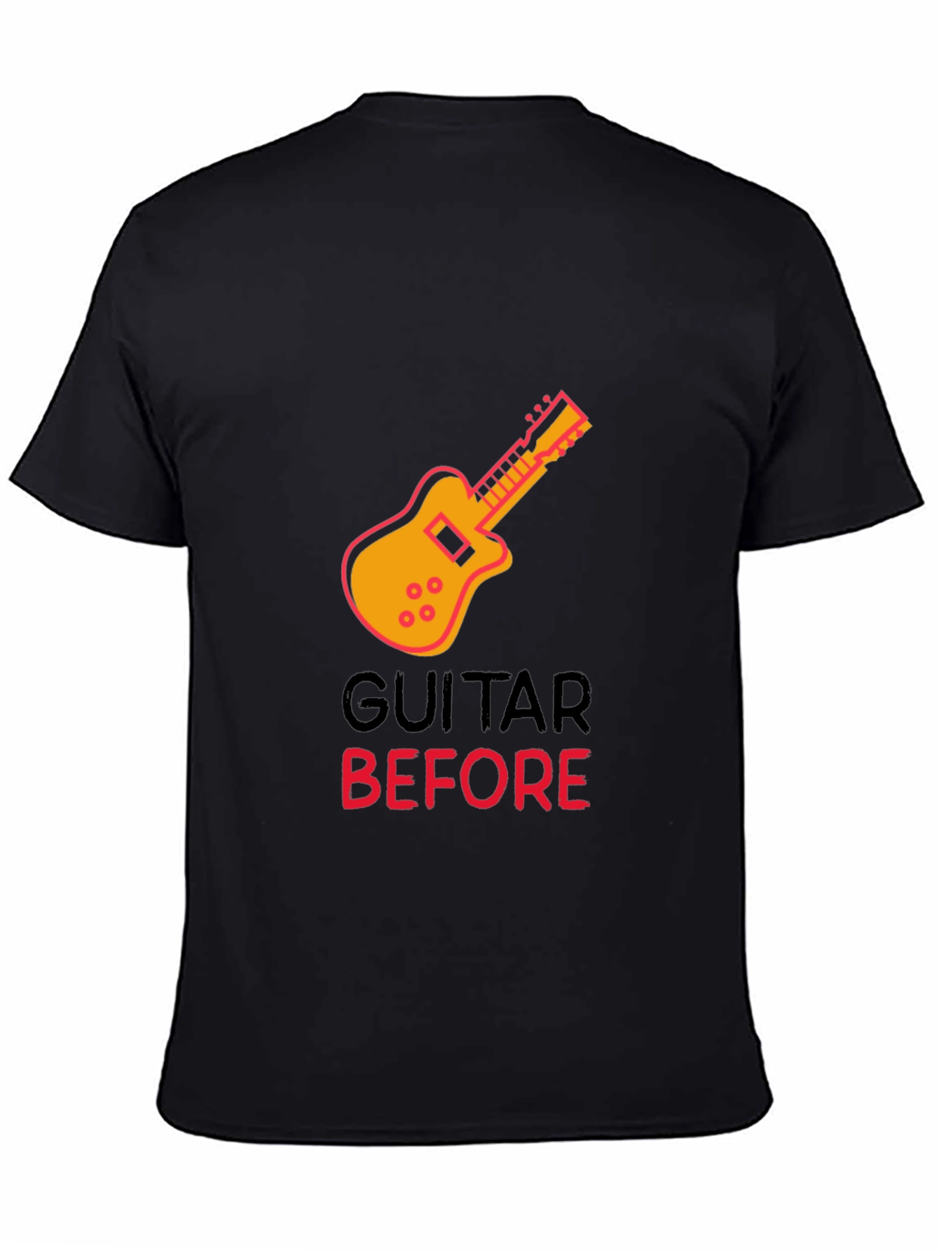 Guitar Before T-Shirt - Musician Tee