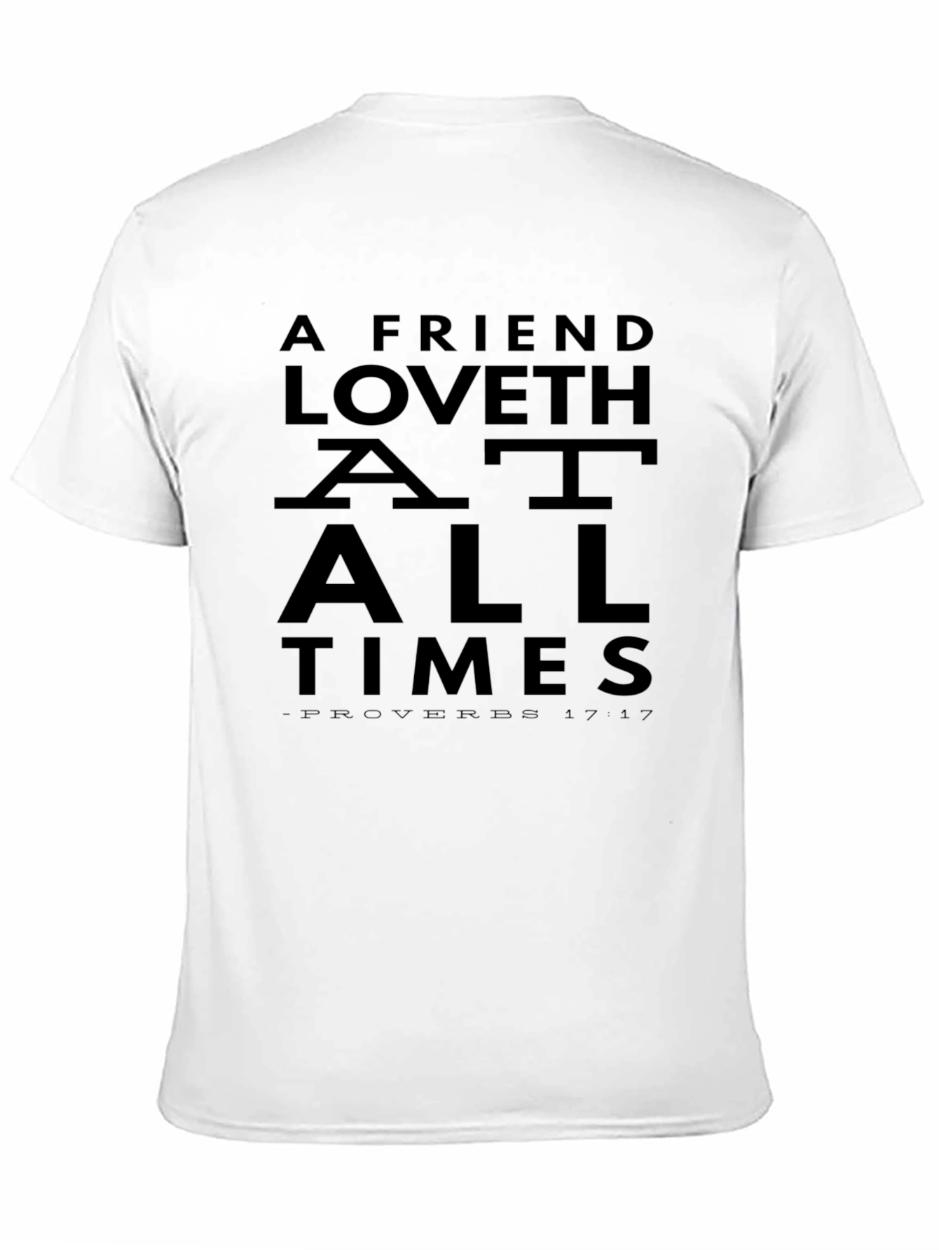 A Friend Loveth T-Shirt - Proverbs 17:17 Graphic Tee