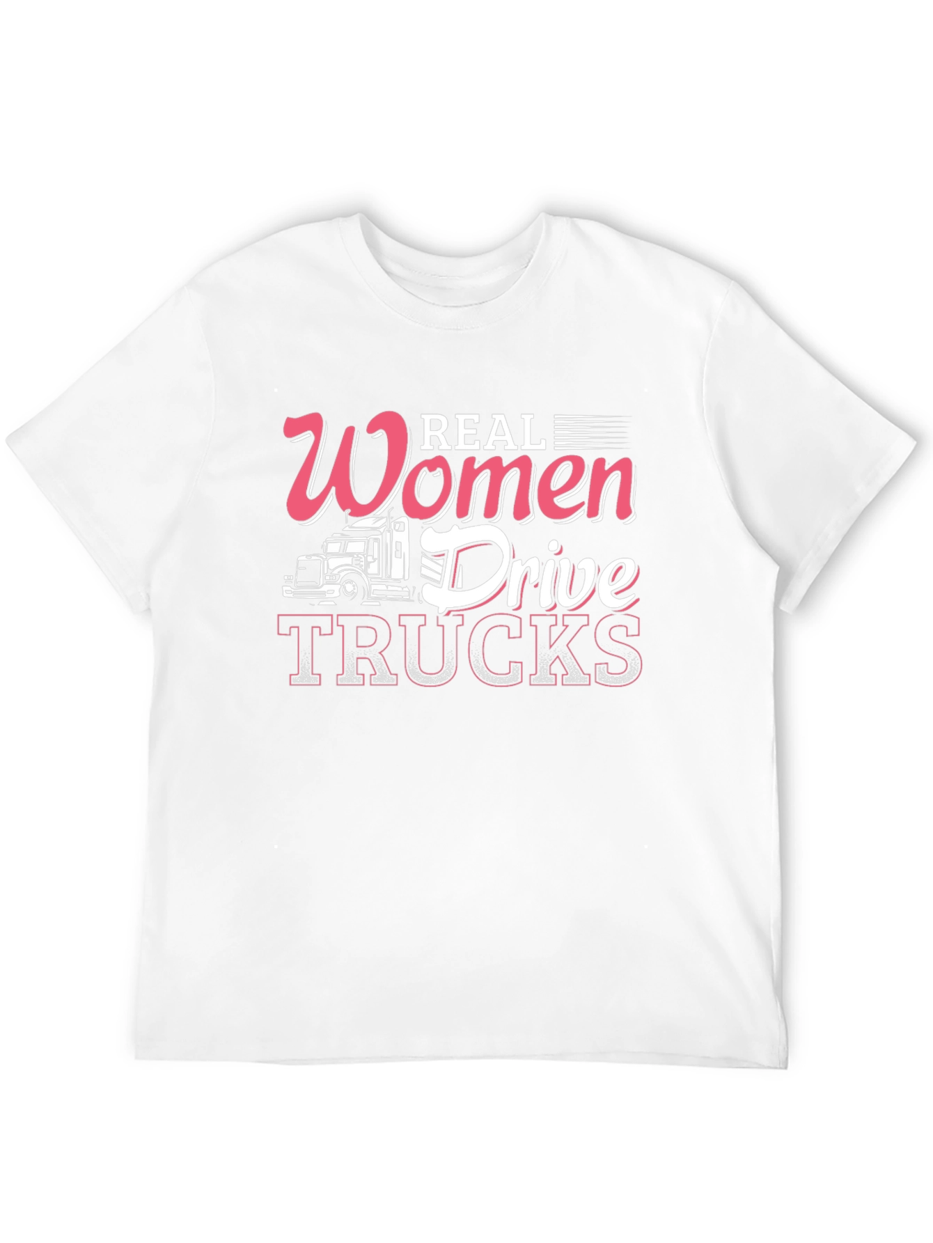 Real Women Drive Trucks T-Shirt