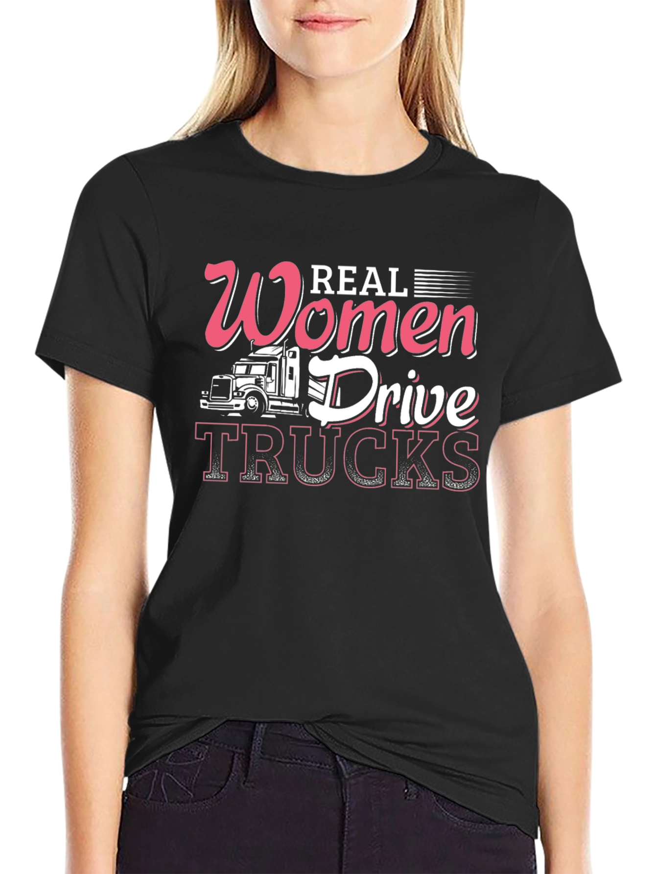 Real Women Drive Trucks T-Shirt