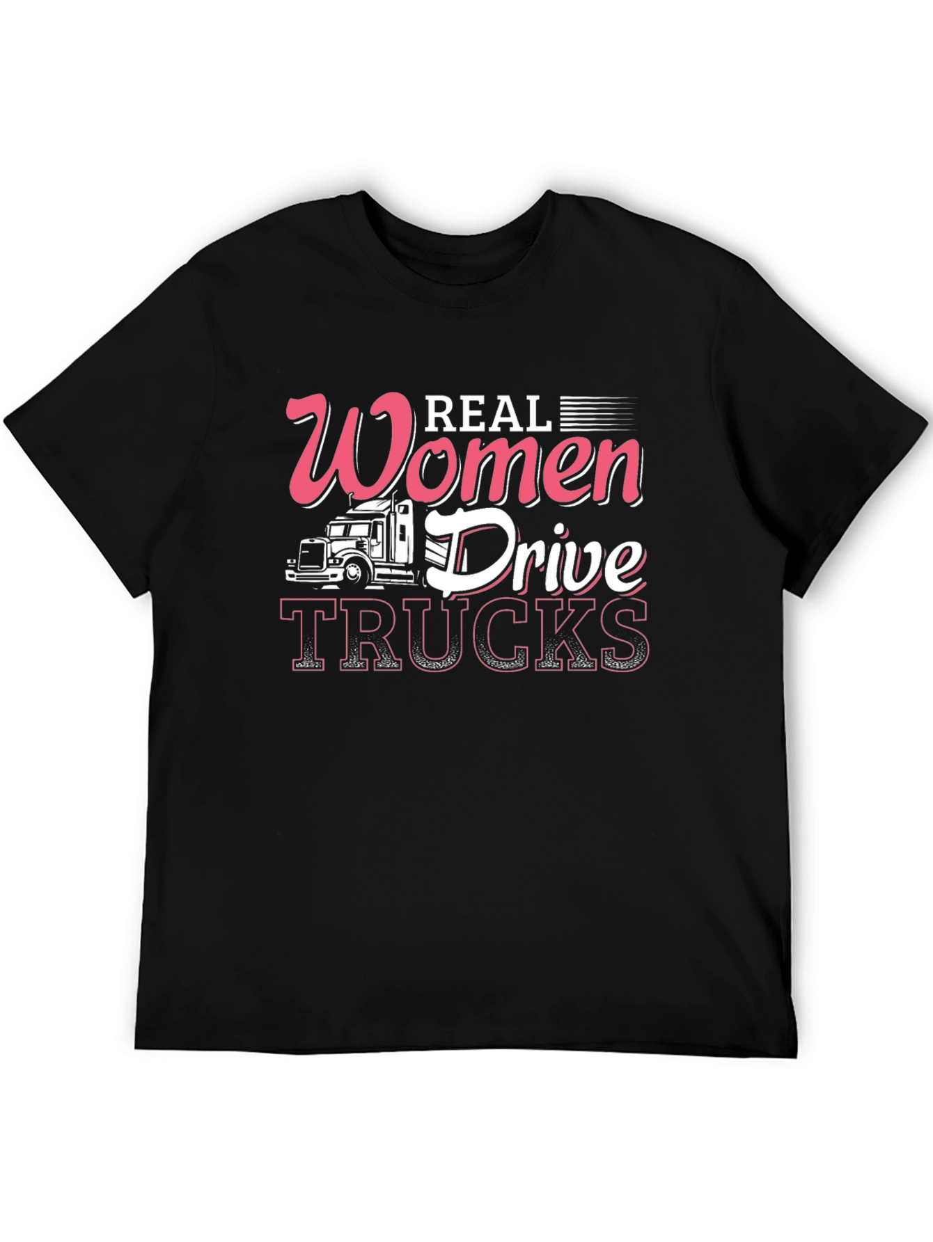 Real Women Drive Trucks T-Shirt