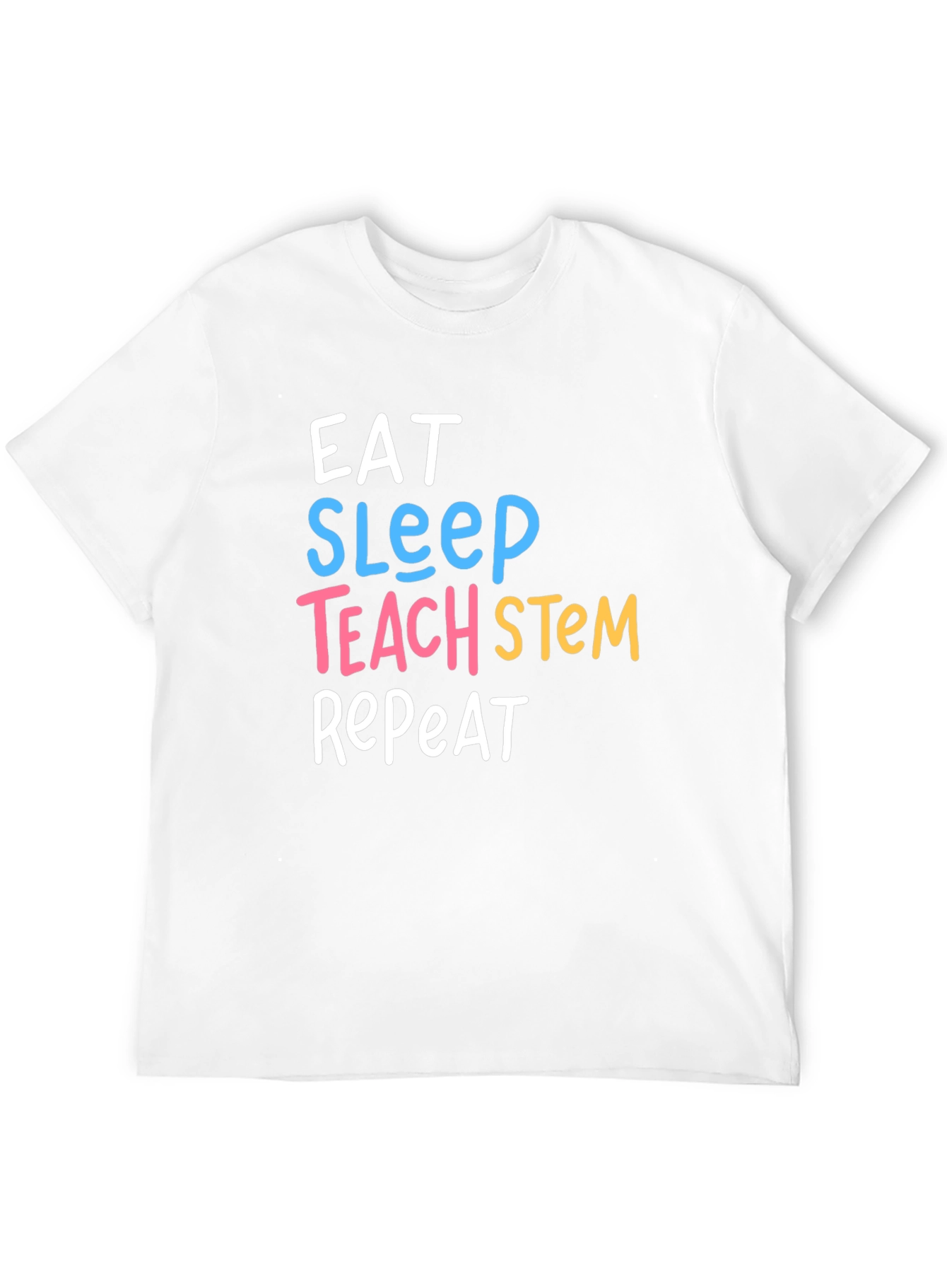 Eat Sleep Teach STEM Repeat Graphic T-Shirt