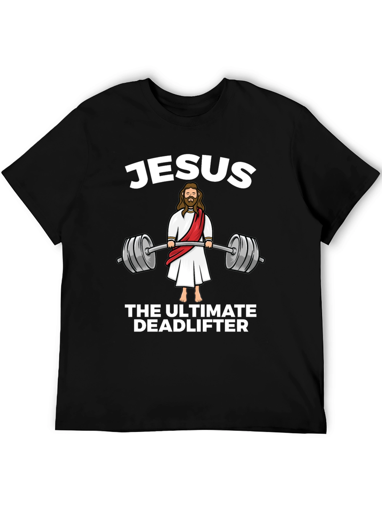 Jesus The Ultimate Deadlifter Black T-Shirt