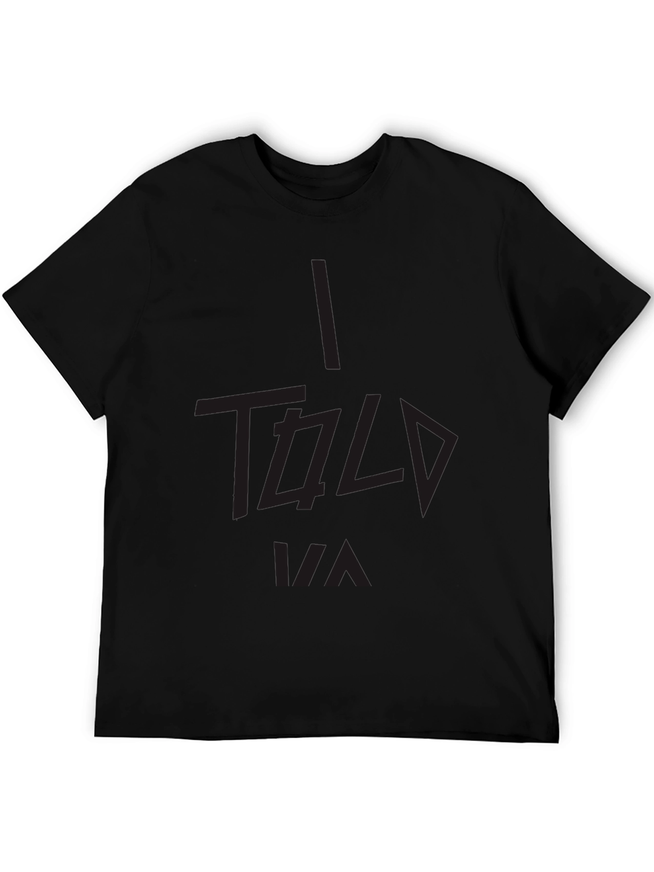 I Told Ya Black Graphic Tee