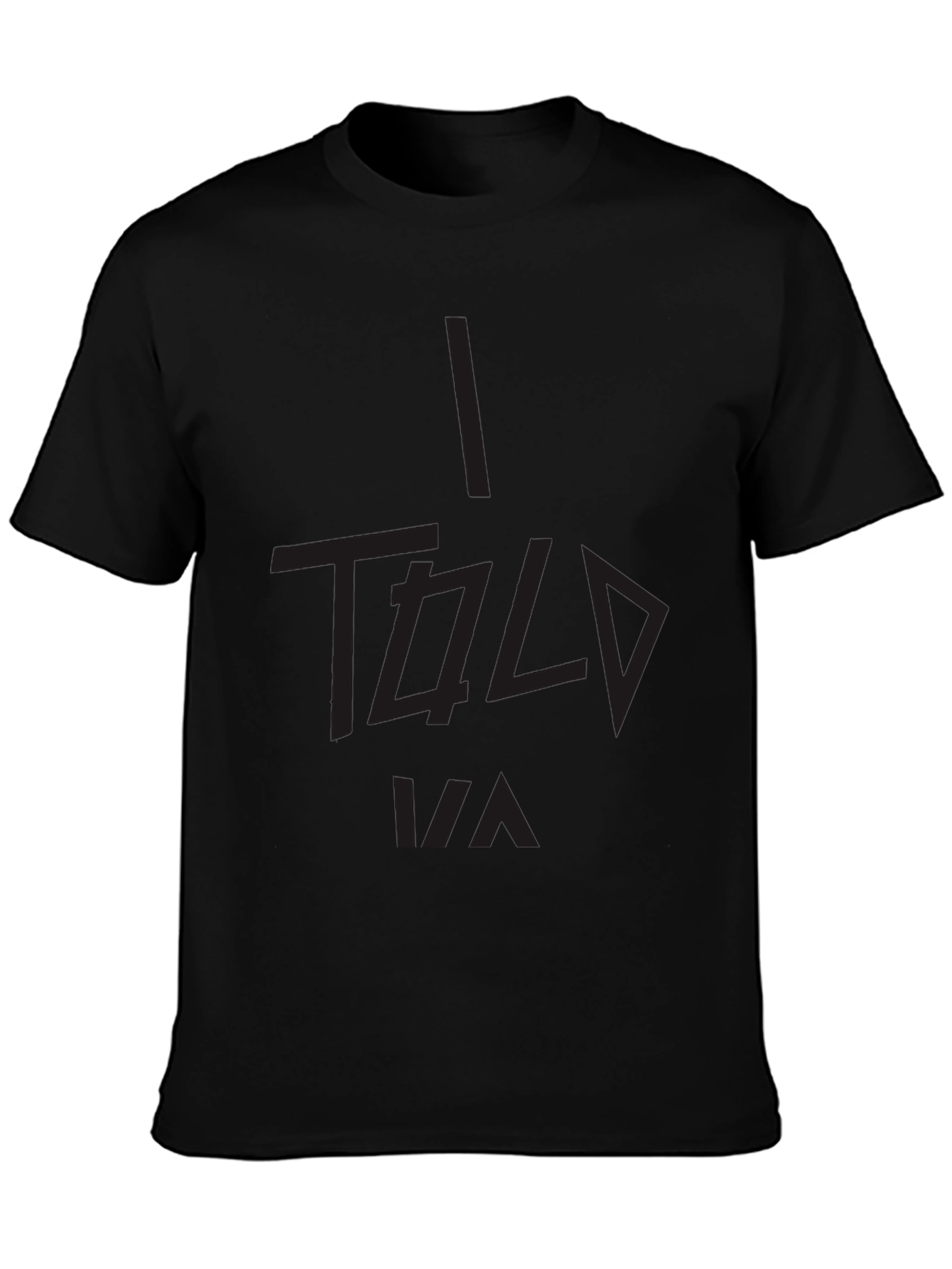 I Told Ya Black Graphic Tee