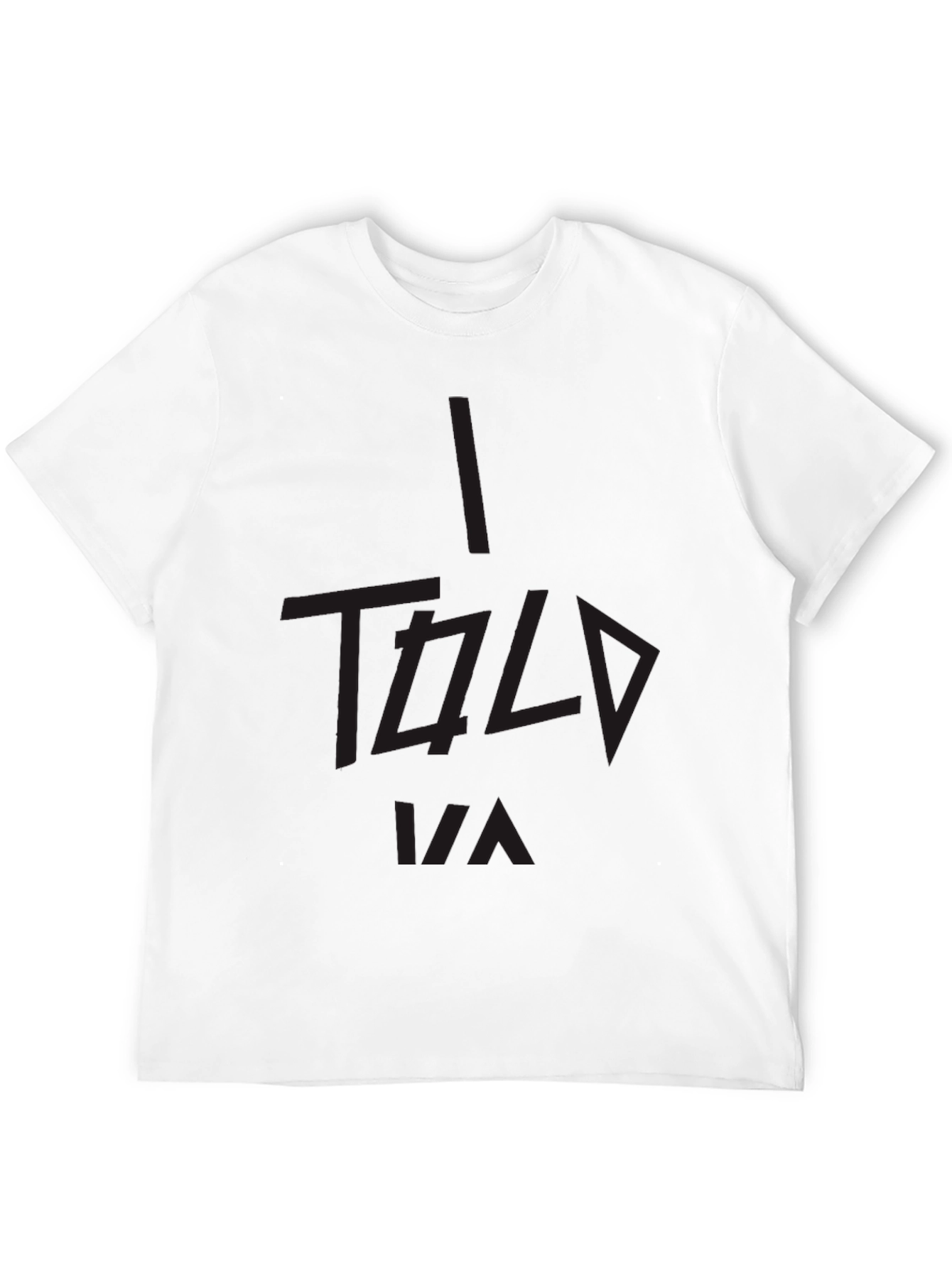 I Told Ya Black Graphic Tee