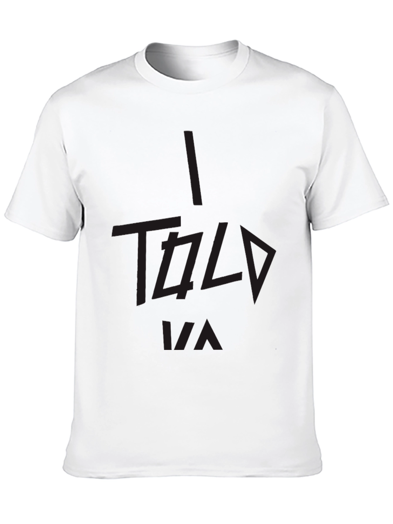 I Told Ya Black Graphic Tee