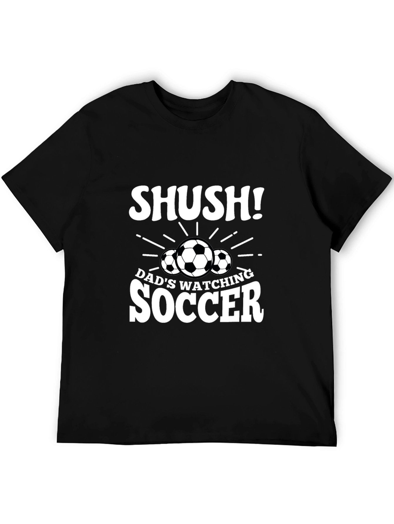 Dads Watching Soccer T-Shirt - Shush!