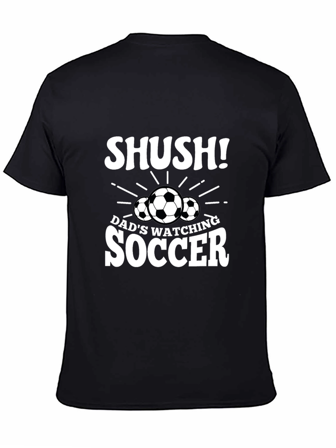 Dads Watching Soccer T-Shirt - Shush!