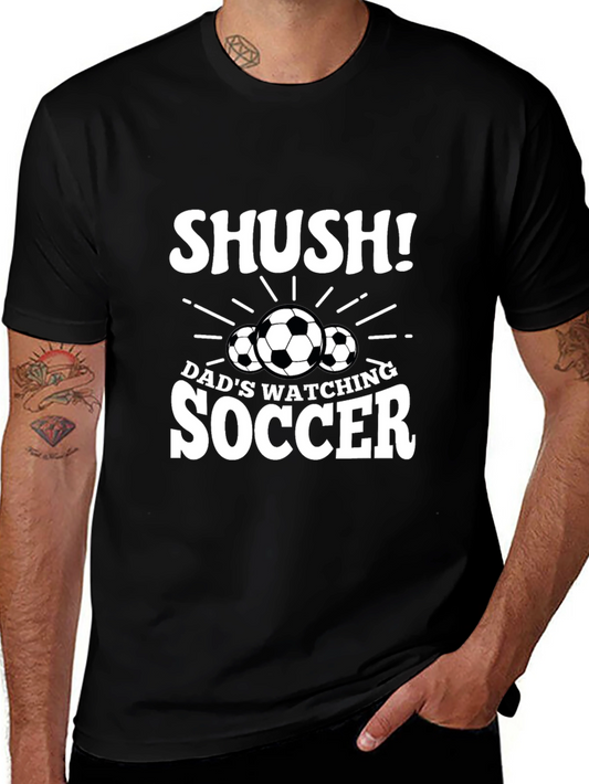 Dads Watching Soccer T-Shirt - Shush!