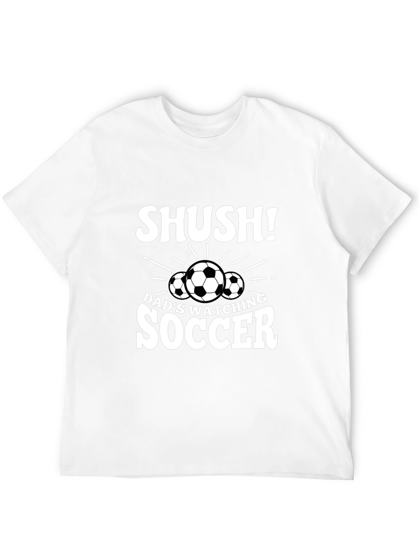 Dads Watching Soccer T-Shirt - Shush!