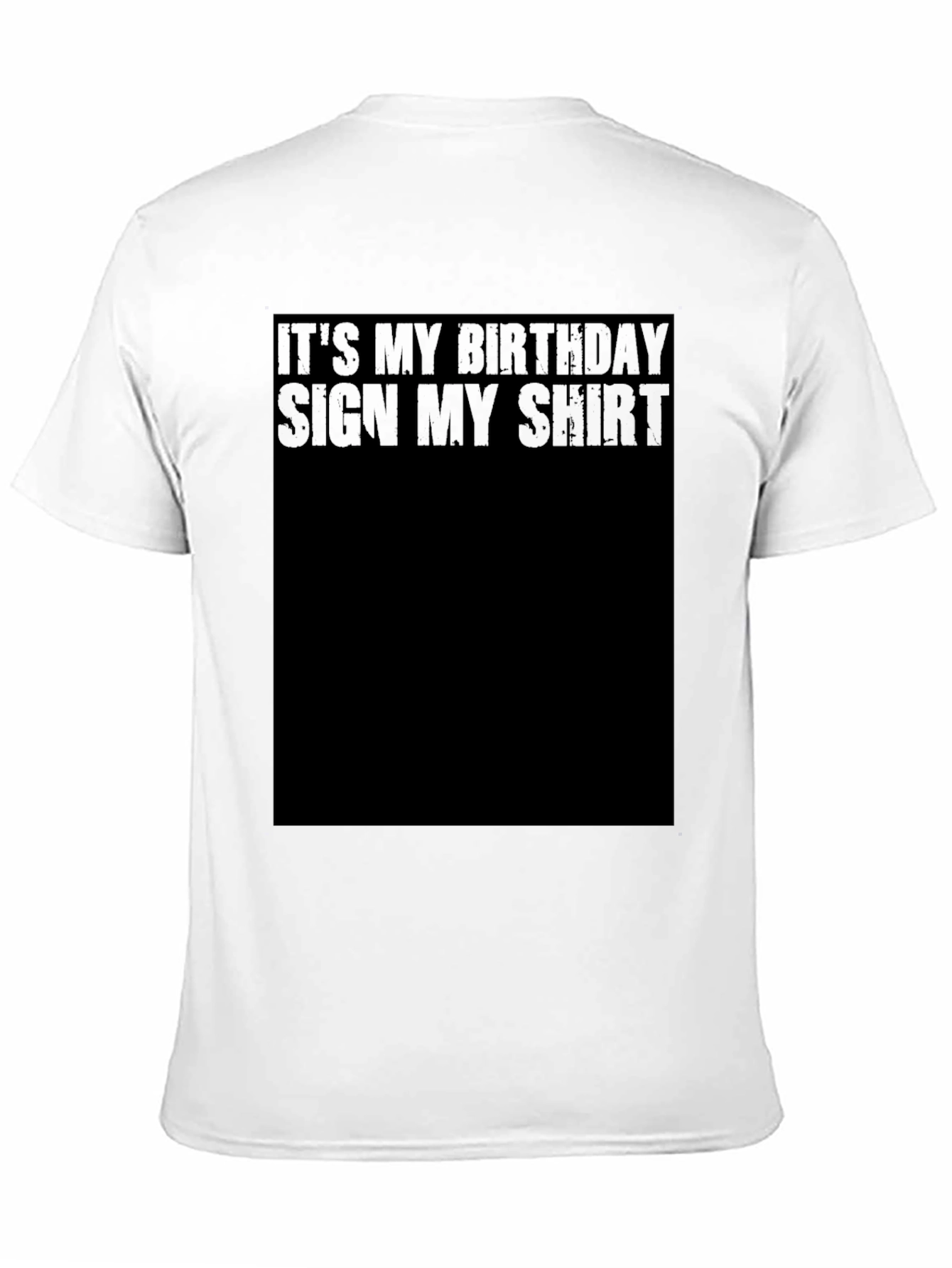 Its My Birthday Sign My Shirt Tee