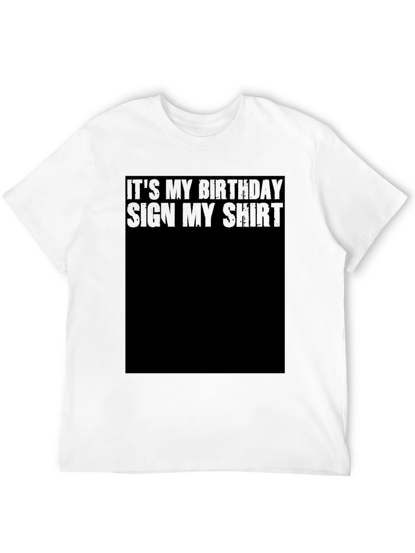 Its My Birthday Sign My Shirt Tee