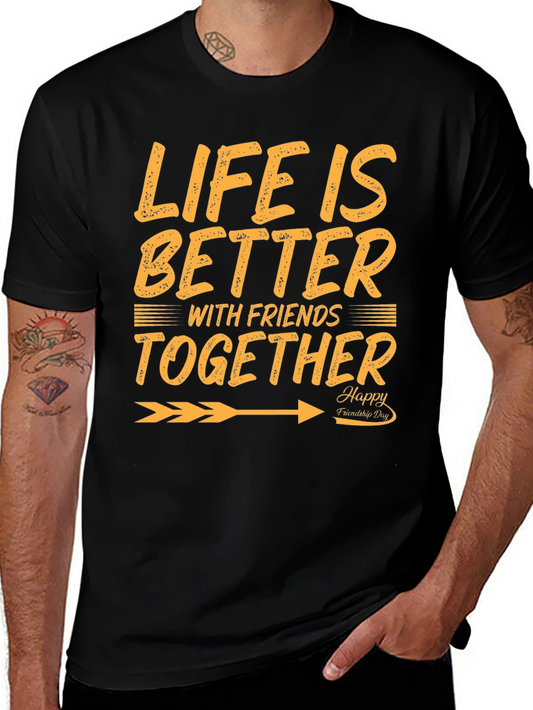 Life is Better with Friends Together T-Shirt