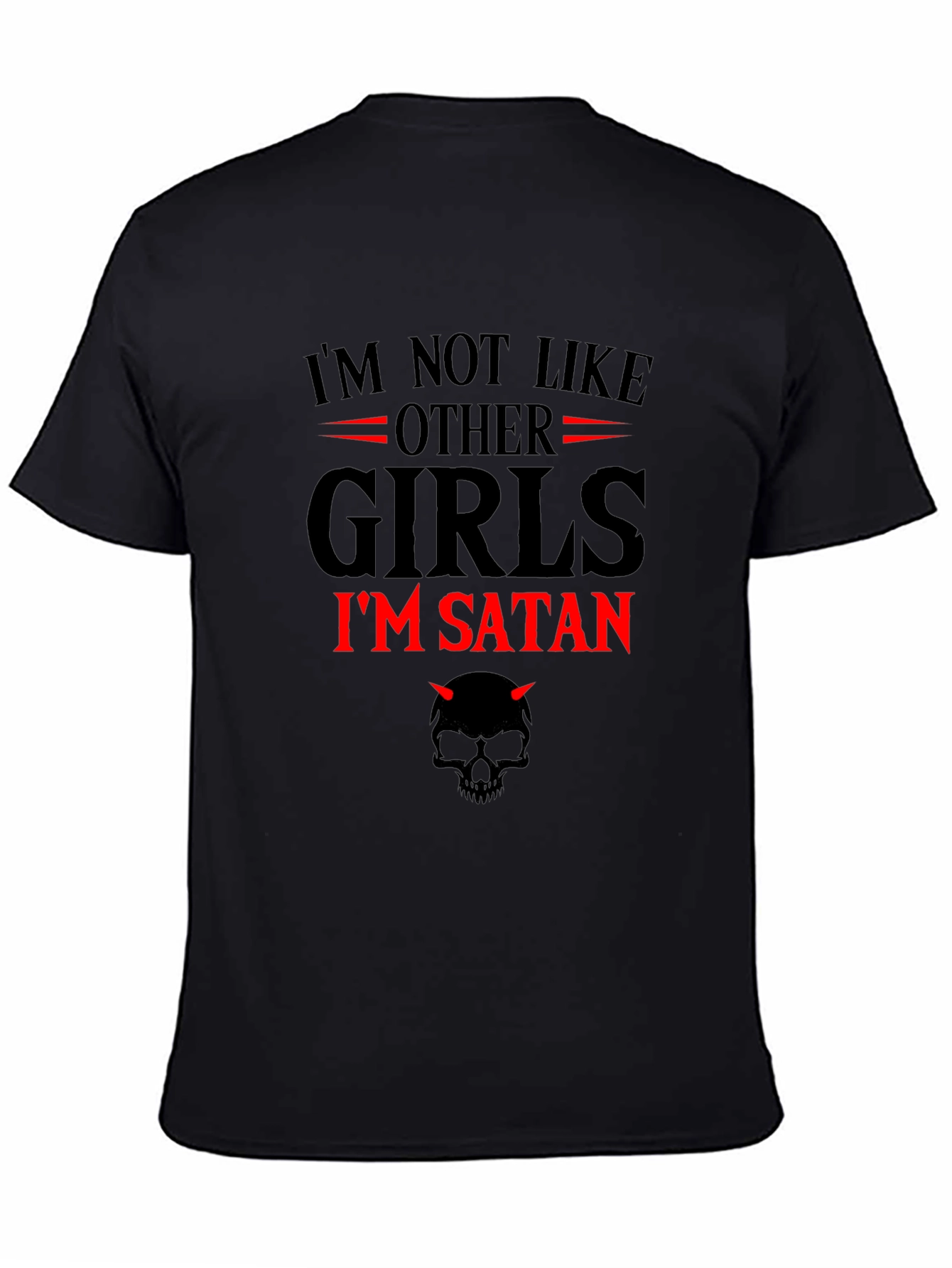Im Not Like Other Girls Im Satan Graphic T-Shirt