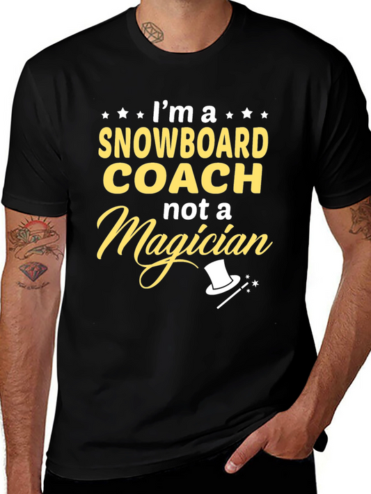Snowboard Coach T-Shirt - Not a Magician Funny Gift