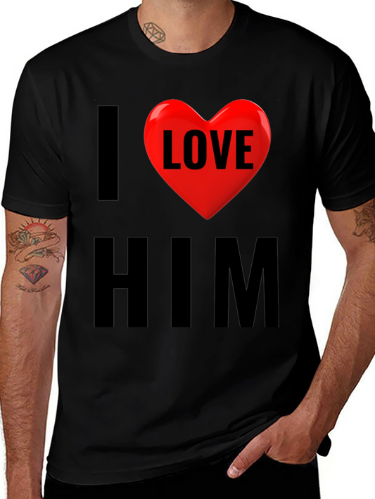 I Love Him T-Shirt: Romantic Graphic Tee for Him