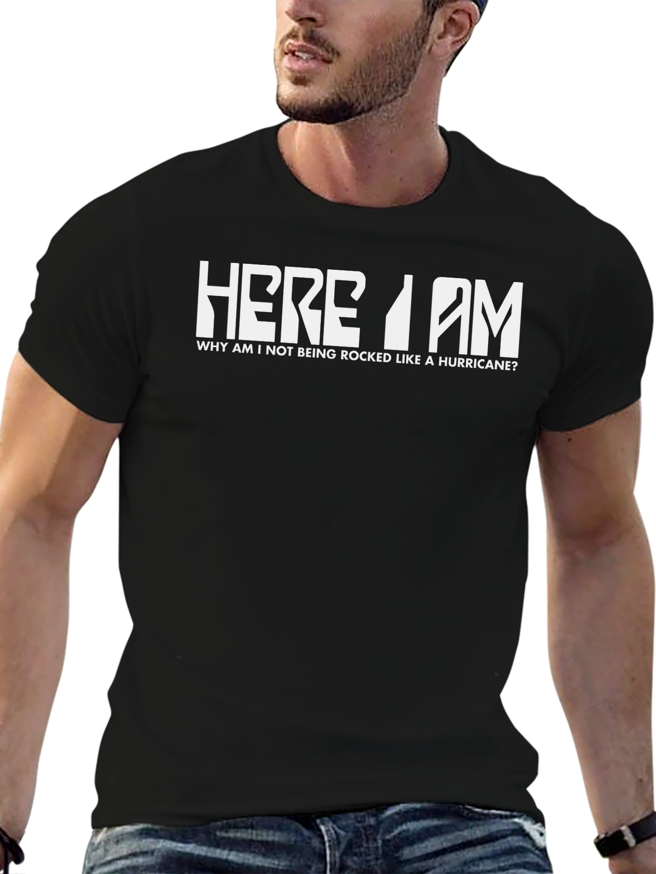 Here I am T-Shirt - Rocked like a Hurricane