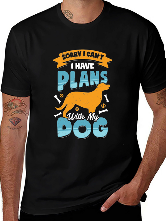 Dog Lover T-Shirt: Sorry I Have Plans With My Dog