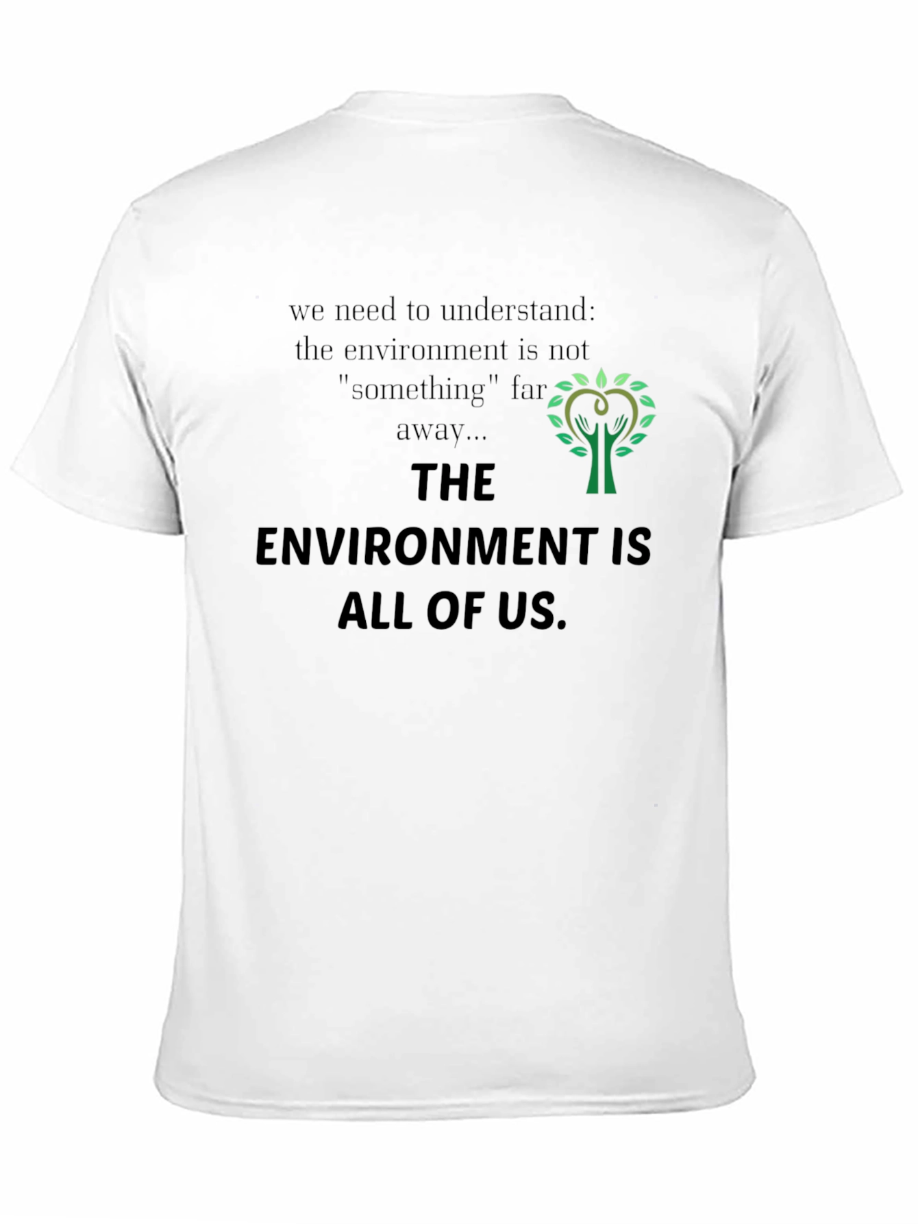 Eco-Friendly T-Shirt: Environment Is All of Us