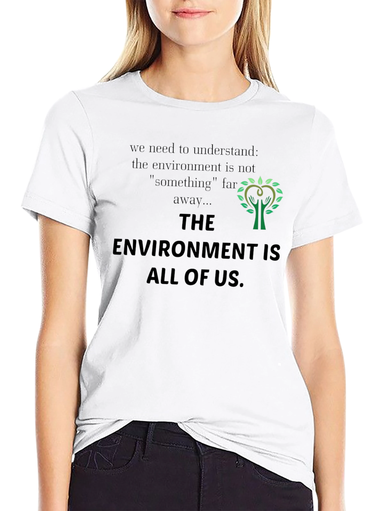 Eco-Friendly T-Shirt: Environment Is All of Us
