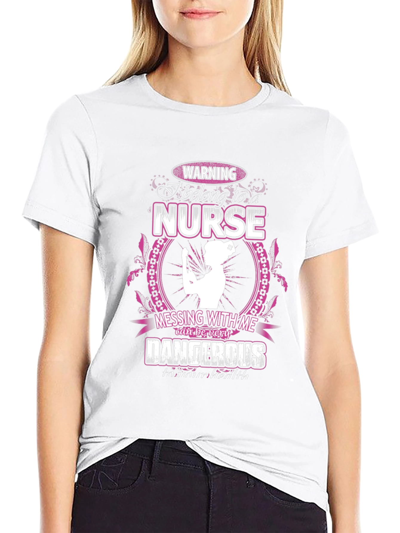 Warning Nurse T-Shirt: Dangerous to Your Health!
