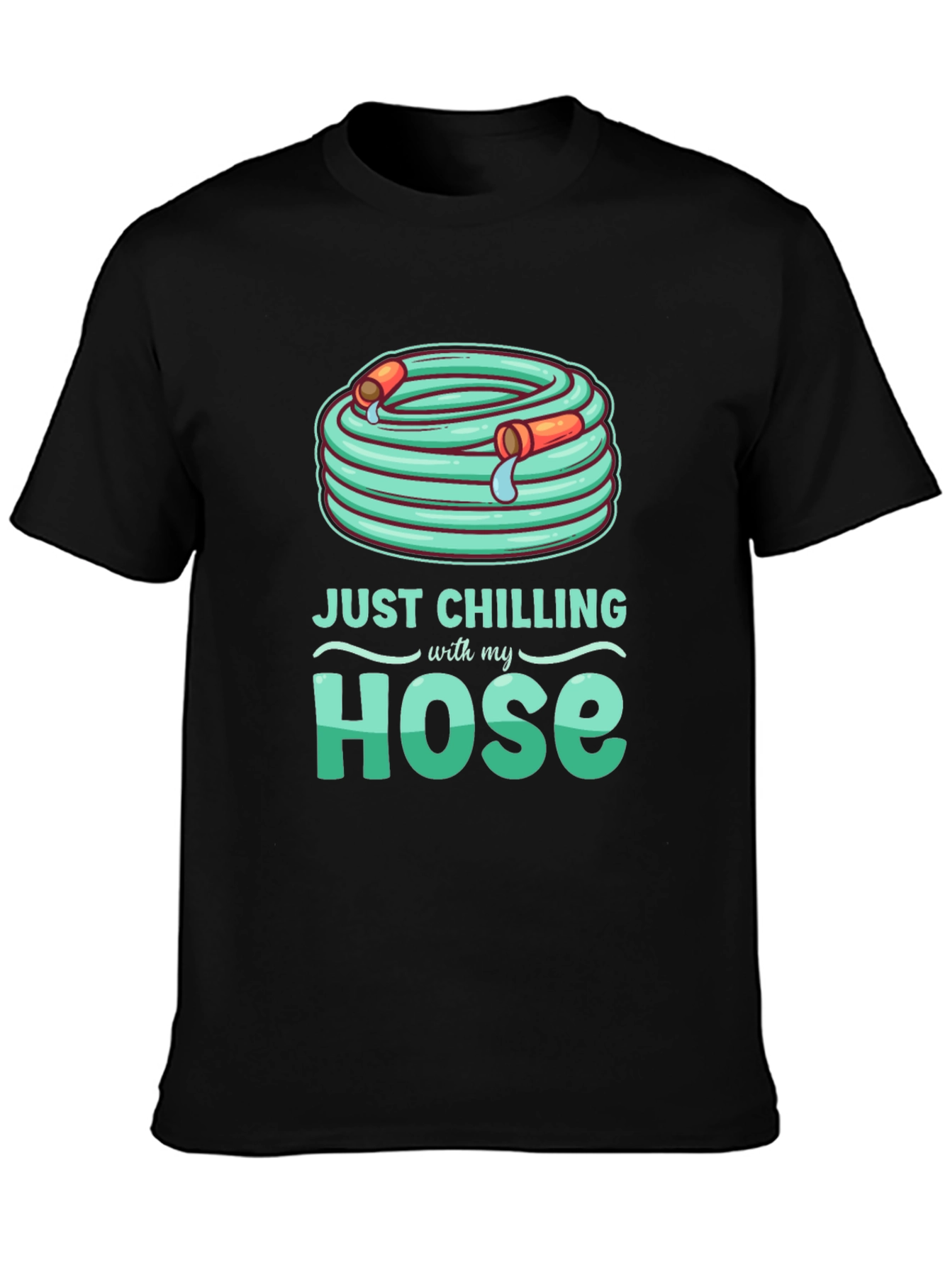 Just Chilling With My Hose T-Shirt