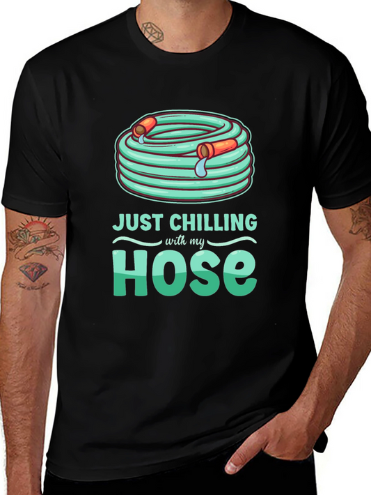 Just Chilling With My Hose T-Shirt