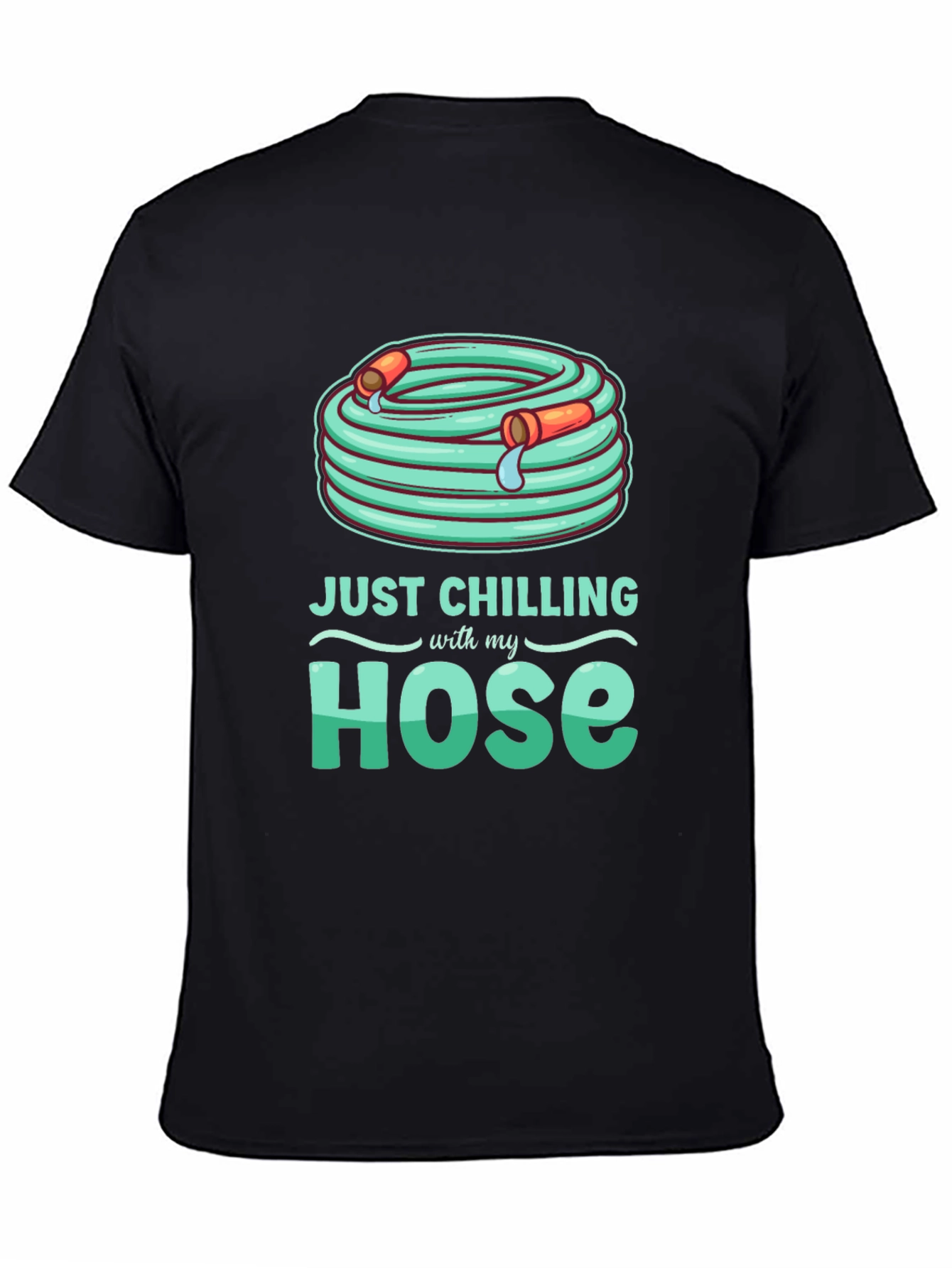Just Chilling With My Hose T-Shirt