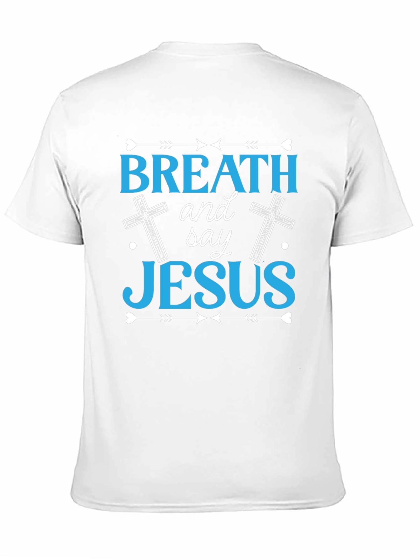 Breath and Say Jesus T-Shirt - Christian Faith Apparel