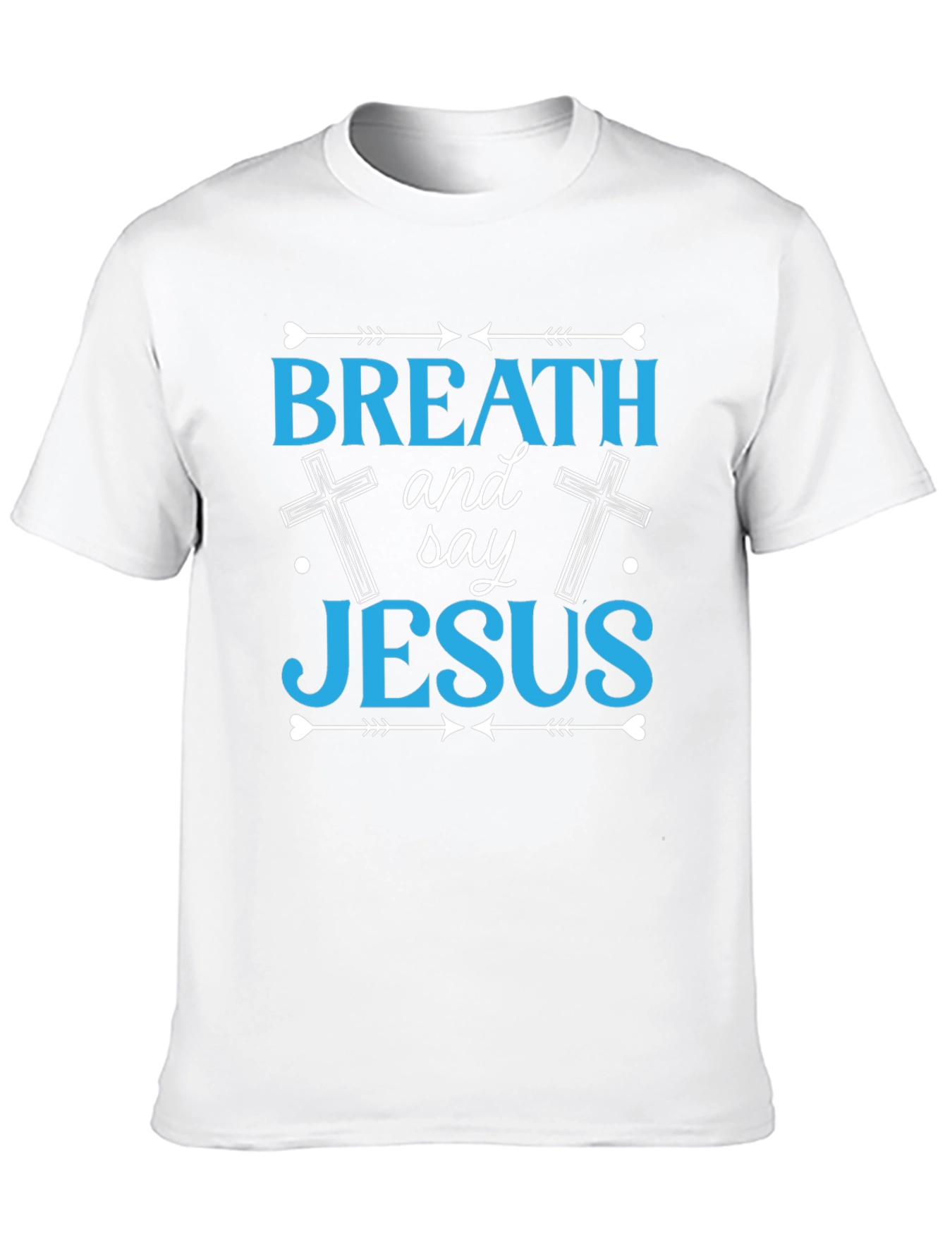 Breath and Say Jesus T-Shirt - Christian Faith Apparel