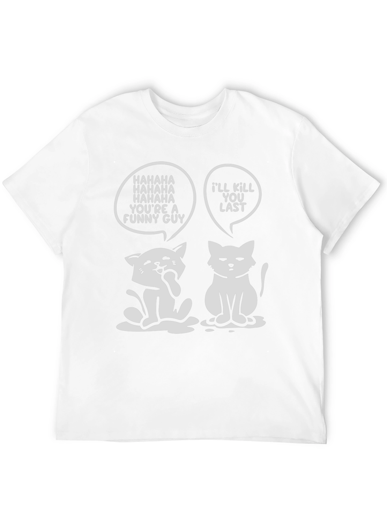 Funny Cat Graphic Tee - Ill Kill You Last