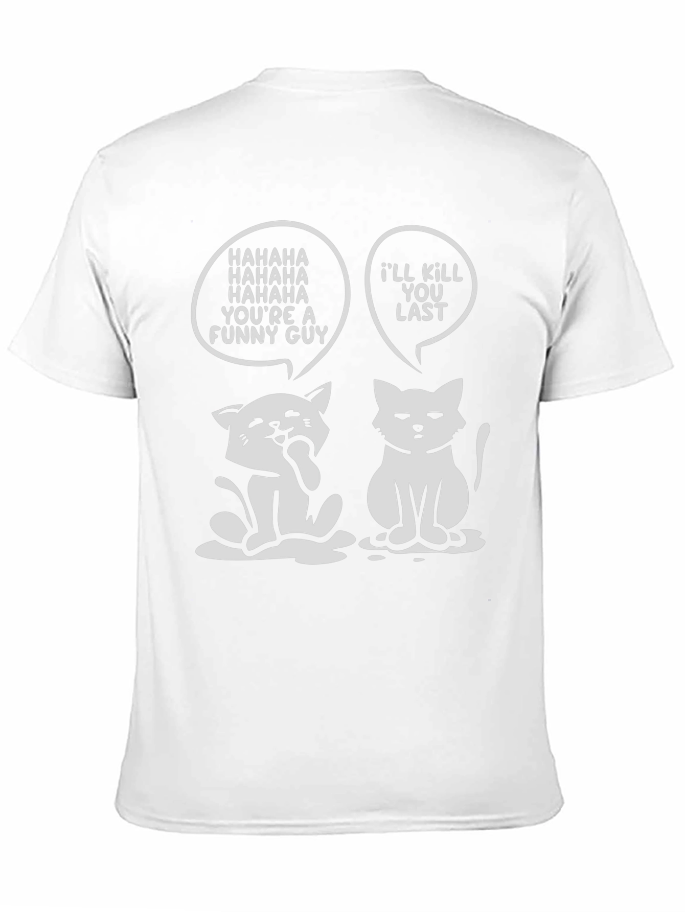 Funny Cat Graphic Tee - Ill Kill You Last