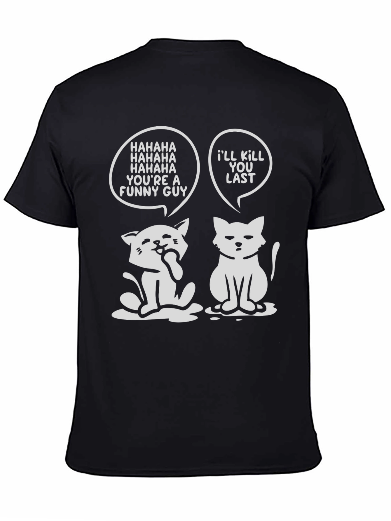 Funny Cat Graphic Tee - Ill Kill You Last