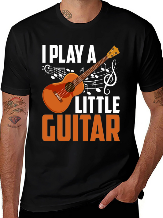 I Play a Little Guitar T-Shirt Music Lover Tee
